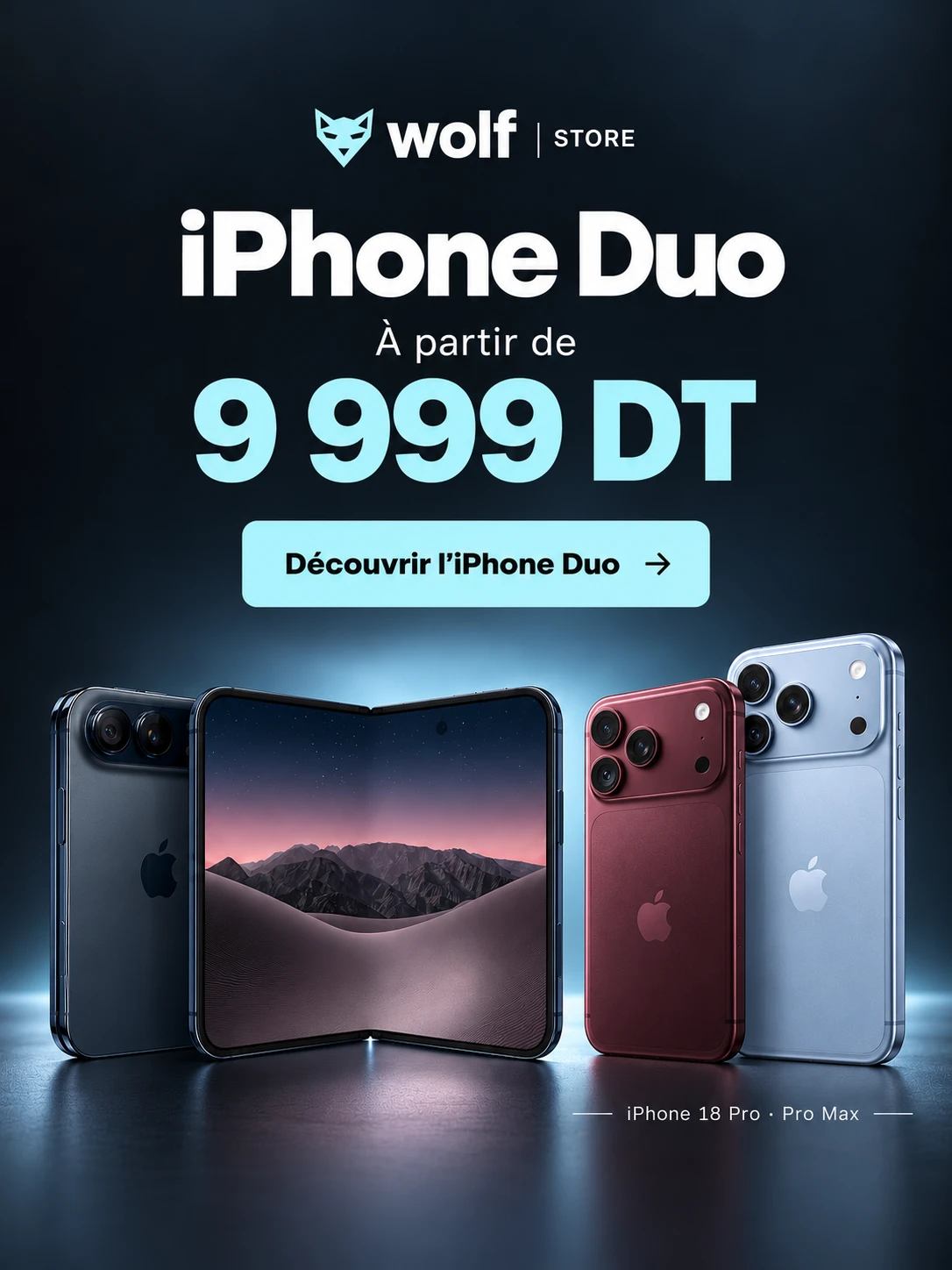 Wolf Store — iPhone Duo à partir de 9 999 DT. Découvrir l’iPhone Duo. iPhone 18 Pro et Pro Max.